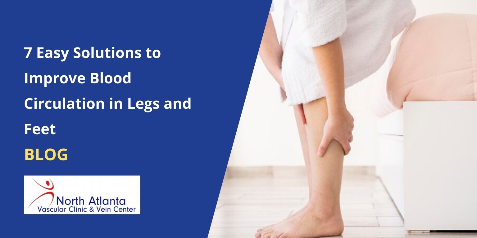 7 Easy Solutions to Improve Blood Circulation in Legs and Feet