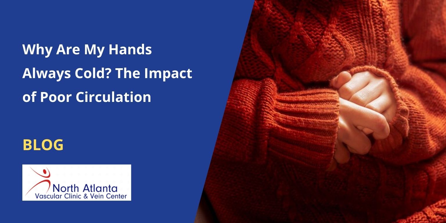 Why Are My Hands Always Cold? The Impact of Poor Circulation